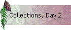 Collections, Day 2