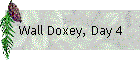 Wall Doxey, Day 4
