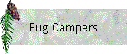 Bug Campers